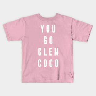 You Go Glen Coco Kids T-Shirt